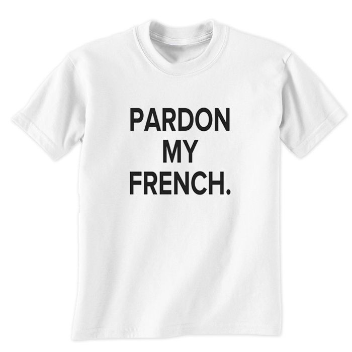 Pardon My French T-Shirt