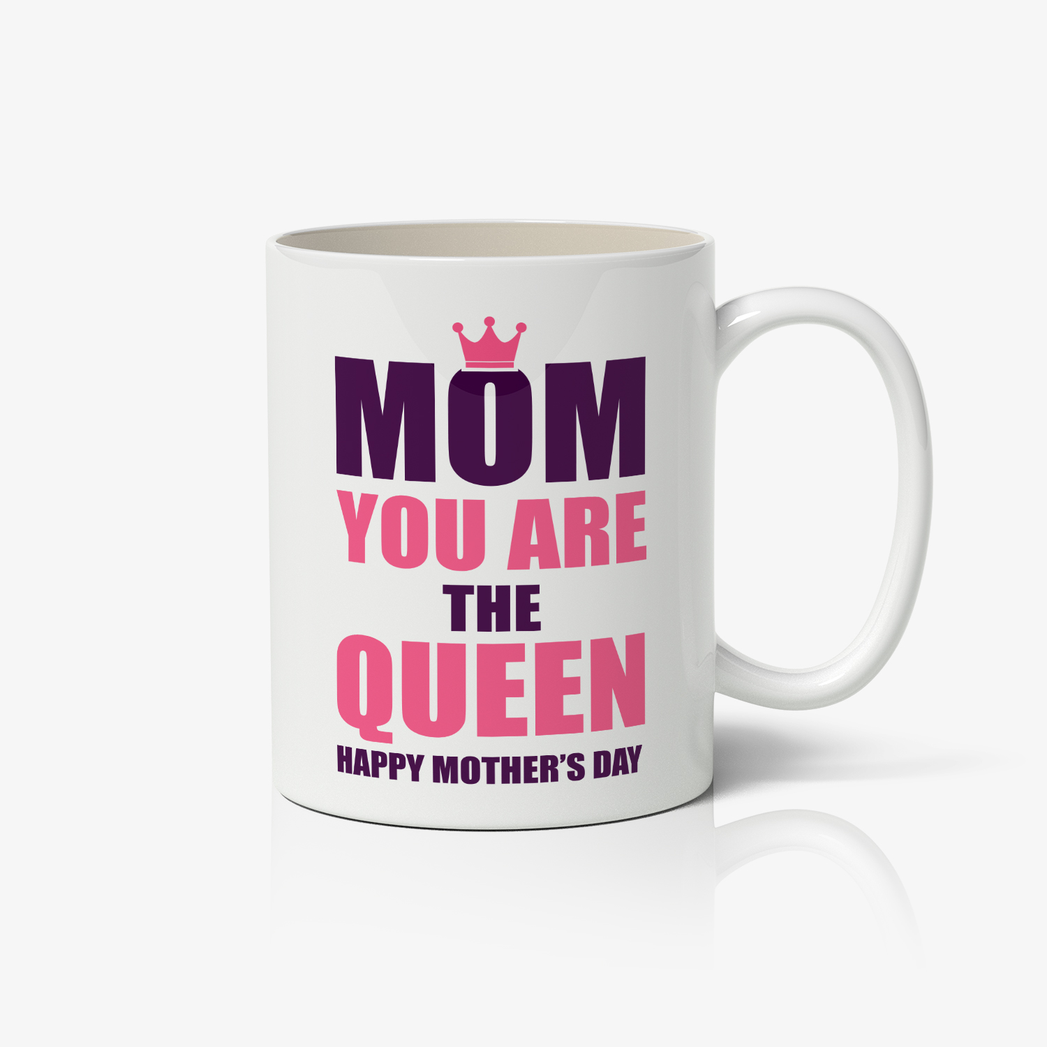 Mom You Are The Queen Mug